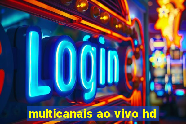 multicanais ao vivo hd